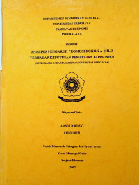 ANALISIS PENGARUH PROMOSI ROKOK A MILD TERHADAP KEPUTUSAN PEMBELIAN KONSUMEN (STUDI KASUS PADA MAHASISWA UNIVERSITAS SRIWIJAYA)