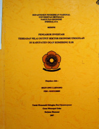 PENGARUH INVESTASI TERHADAP NILAI OUTPUT SEKTOR EKONOMI UNGGULAN DI KABUPATEN OGAN KOMERING ILIR