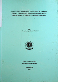 PELEPASAN PARASITOID LARVA Liriomyza sativae (BLANCHARD) (DIPTERA: AGROMYZIDAE), Hemiptarsenus varicornis (GIRAULT) (HYMENOPTERA: EULOPHIDAE) PADA TANAMAN KETIMUN