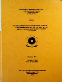 ANALISIS PEMBENTUKAN PORTOFOLIO OPTIMAL : STUDI PERBANDINGAN SAHAM MOST ACTIVE DENGAN BUKAN MOST ACTIVE PERIODE TAHUN 2006