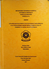 ANALISIS MANUFACTURING CYCLE EFFICIENCY (MCE) SEBAGAI ALAT UKUR KINERJA PROSES BISNIS INTERNAL PADA PT. PERKEBUNAN MITRA OGAN PALEMBANG