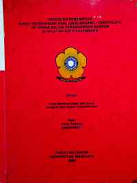PROSEDUR PENERBITAN SURAT KETERANGAN ASAL (SKA) BARANG / CERTIFICATE OF ORIGIN DALAM PERDAGANGAN EKSPOR DI WILAYAH KOTA PALEMBANG