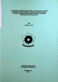 UJI TOKSISITAS EKSTRAK BIJI NIMBA (Azadirachta indica A. JUSS.) TERHADAP TUNGAU MERAH (Tennuipalvus orchidarum PARF.) (ACARINA: TENUIPALPIDAE) PADA TANAMAN ANGGREK Dendrobium sp. DI RUMAH KACA