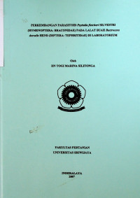 PERKEMBANGAN PARASITOID Psyttalia fletcheri SILVESTRI (HYMENOPTERA: BRACONIDAE) PADA LALAT BUAH Bactrocera dorsalis HEND (DIPTERA: TEPHRITIDAE) DI LABORATORIUM