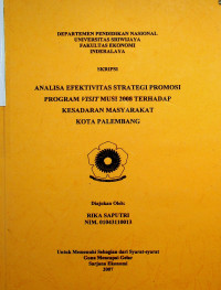 ANALISA EFEKTIVITAS STRATEGI PROMOSI PROGRAM VISIT MUSI 2008 TERHADAP KESADARAN MASYARAKAT KOTA PALEMBANG