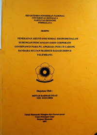 PENERAPAN AKUNTANSI SOSIAL EKONOMI DALAM HUBUNGAN PENCAPAIAN GOOD CORPORATE GOVERNANCE PADA PT. ANGKASA PURA Il CABANG BANDARA SULTAN MAHMUD BADARUDDIN Il PALEMBANG