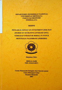 PENGARUH RETURN ON INVESTMENT (ROI) DAN DEGREE OF OPERATING LEVERAGE (DOL) TERHADAP STRUKTUR MODAL PT. PUPUK SRIWIDJAJA PALEMBANG (PERSERO)