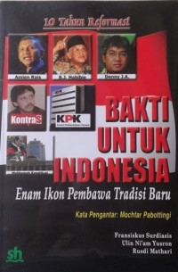 10 Tahun Reformasi BAKTI UNTUK INDONESIA