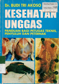 KESEHATAN UNGGAS: PANDUAN BAGI PETUGAS TEKNIS, PENYULUHAN DAN PETERNAK