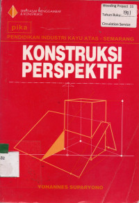 KONSTRUKSI PERSPEKTIF (PENDIDIKAN INDUSTRI KAYU ATAS-SEMARANG)