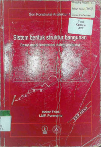 Sistem bentuk struktur bangunan : dasar-dasar konstruksi dalam arsitektur.