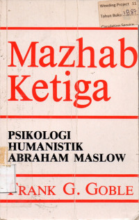 Mazhab Ketiga : PSIKOLOGI HUMANISTIK ABRAHAM MASLOW