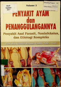 PENYAKIT AYAM dan PENANGGULANGANNYA : Penyakit Asal Parasit, Noninfeksius Dan Etiologi Kompleks