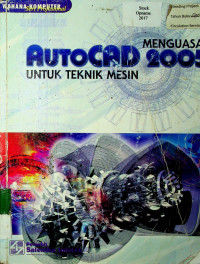 MENGUASAI AUTOCAD 2005 UNTUK TEKNIK MESIN