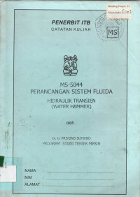 MS-5044 : PERANCANGAN SISTEM FLUIDA HIDRAULIK TRANSIEN (WATER HAMMER)