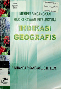 MEMPERBINCANGKAN HAK KEKAYAAN INTELEKTUAL : INDIKASI GEOGRAFIS