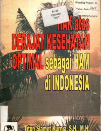 HAK atas DERAJAT KESEHATAN OPTIMAL sebagai HAM di INDONESIA