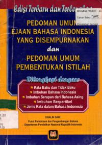 PEDOMAN UMUM EJAAN BAHASA INDONESIA YANG DISEMPURNAKAN dan PEDOMAN UMUM PEMBENTUKAN ISTILAH