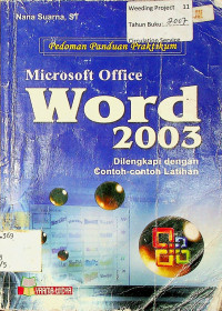 Pedoman Panduan Praktikum Microsoft Office Word 2003: Dilengkapi Contoh-contoh Latihan