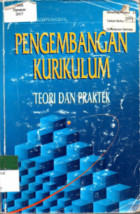 PENGEMBANGAN KURIKULUM: TEORI DAN PRAKTEK