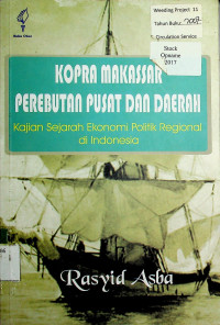 KOPRA MAKASSAR PEREBUTAN PUSAT DAN DAERAH : Kajian Sejarah Ekonomi Politik Regional di Indonesia