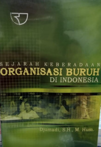 SEJARAH KEBERADAAN ORGANISASI BURUH DI INDONESIA