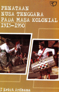 PENATAAN NUSA TENGGARA PADA MASA KOLONIAL 1915-1950