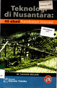 Teknologi di Nusantara: 40 Abad hambatan inovasi