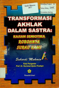 TRANSFORMASI AKHLAK DALAM SASTRA: KAJIAN SEMIOTIKA ROBOHNYA SURAU KAMI