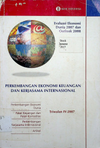 PERKEMBANGAN EKONOMI KEUANGAN DAN KERJASAMA INTERNASIONAL, Triwulan IV-2007