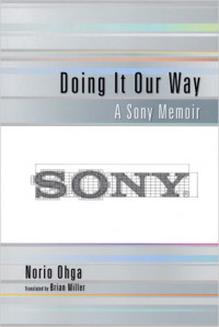 Doing It Our Way : A Sony Memoir