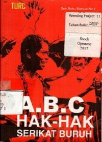 A. B. C. HAK- HAK SERIKAT BURUH
