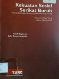 Kekuatan Sosial Serikat Buruh; Putaran Baru dalam Perjuangan Menolak Outsourcing