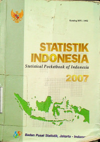 STATISTIK INDONESIA: Statistical Pocketbook of Indonesia 2007