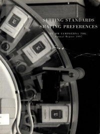 SETTING STANDARDS SHAPING PREFERENCES: PT HM SAMPOERNA TBK. Annual Report 1997