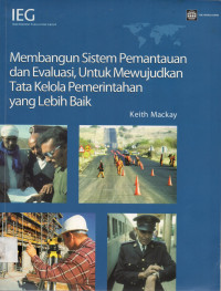 Membangun Sistem Pemantauan dan Evaluasi, Untuk Mewujudkan Tata Kelola Pemerintahan yang Lebih Baik