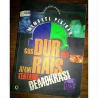 MEMBACA PIKIRAN GUS DUR dan AMIEN RAIS TENTANG DEMOKRASI