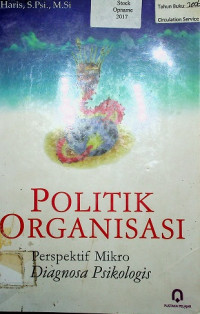 POLITIK ORGANISASI: Perspektif Mikro Diagnosa Psikologis