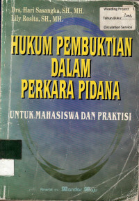 HUKUM PEMBUKTIAN DALAM PERKARA PIDANA UNTUK MAHASISWA DAN PRAKTISI