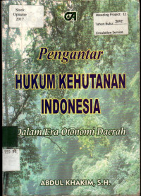 Pengantar Hukum KEHUTANAN INDONESIA : Dalam Era Otonomi Daerah