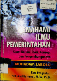 MEMAHAMI ILMU PEMERINTAHAN: Suatu Kajian, Teori, Konsep, dan Pengembangannya