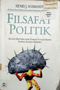 FILSAFAT POLITIK: KAJIAN HISTORIS DARI ZAMAN YUNANI KUNO SAMPAI ZAMAN MODERN