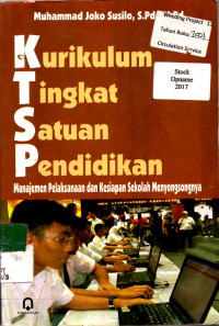 Kurikulum Tingkat Satuan Pendidikan : Manajemen Pelaksanaan dan Kesiapan Sekolah Menyongsongnya