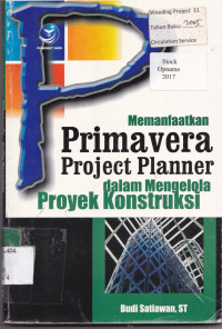 Memanfaatkan Primavera Project Planner dalam Mengelola Proyek Konstruksi