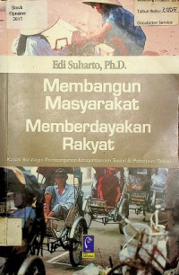 Membangun Masyarakat Memberdayakan Rakyat: Kajian Strategis Pembangunan Kesejahteraan Sosial & Pekerjaan Sosial