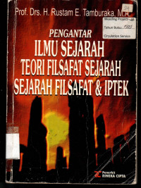 PENGANTAR ILMU SEJARAH, TEORI FILSAFAT SEJARAH, SEJARAH FILSAFAT DAN IPTEK