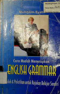 Cara Mudah Menerapkan ENGLISH GRAMMAR: Kaidah & Pelatihan untuk Rujukan Belajar Sendiri