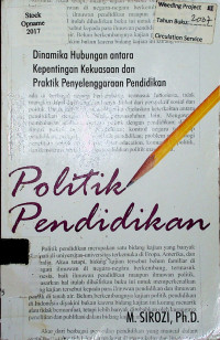 Politik Pendidikan: Dinamika Hubungan antara Kepentingan Kekuasaan dan Praktik Penyelenggaraan Pendidikan