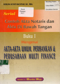 Serial  : Contoh Akta Notaris dan Akta di Bawah Tangan Buku 1 Mengenai AKTA-AKTA UMUM, PERBANKAN & PERUSAHAAN MULTI FINANCE