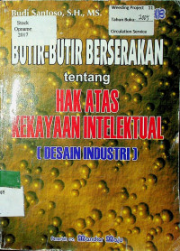 BUTIR- BUTIR BERSERAKAN tentang HAK ATAS KEKAYAAN INTELEKTUAL ( DESAIN INDUSTRI )